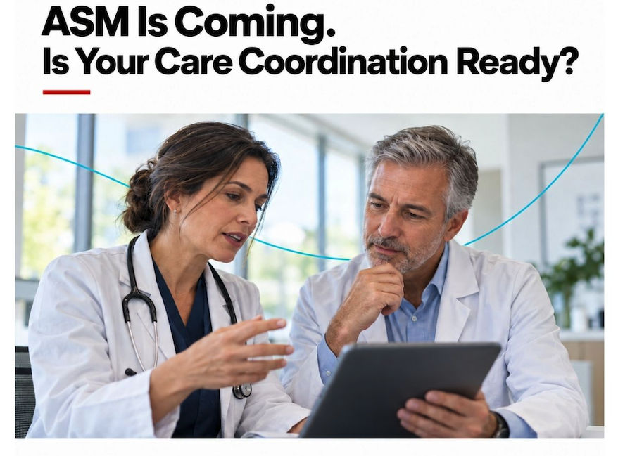 AS/M is Coming - Is Your Care Coordination Ready?